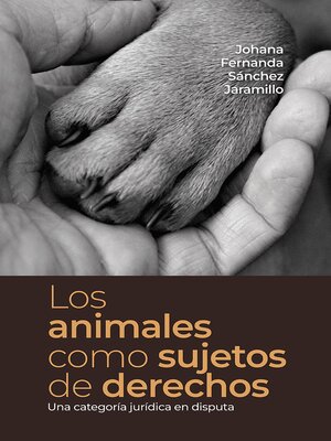 cover image of Los animales como sujetos de derechos